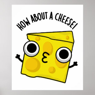 Wie wäre es mit einem Käse Lustigen Kuss Puns Poster