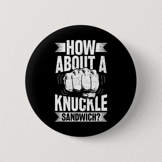 Wie wäre es mit einem Knuckle Sandwich? Button (Vorderseite)
