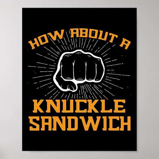 Wie wäre es mit einem Sandwich-Knuckle - Faust zu  Poster (Vorne)