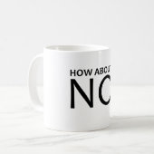 Wie wär's mit NEIN? Tasse (Vorderseite Links)
