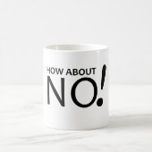 Wie wär's mit NEIN? Tasse (Mittel)