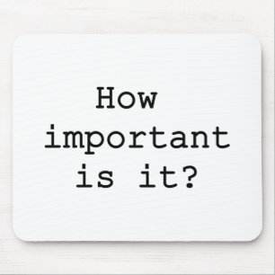 Wie wichtig ist es Slogan Quote Typografie Mousepad