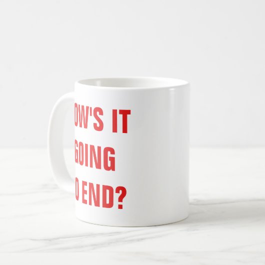 Wie wird es beenden? Klassische Tasse (Vorderseite Links)