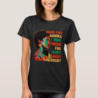 Wie wirst du gewinnen, wenn du nicht richtig drin T-Shirt