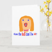 Wie zum Teufel kann ich 40 sein? Karte (Gelbe Blume)