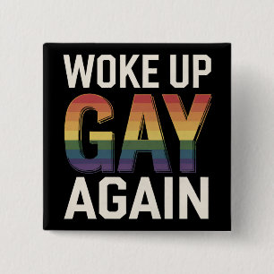 Wieder gay aufgewacht Lustiger LGBTQ Stolz Verbünd Button