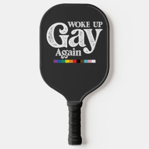 Wieder gay aufgewacht. Unterstütze LGBT Stolz Pickleball Schläger