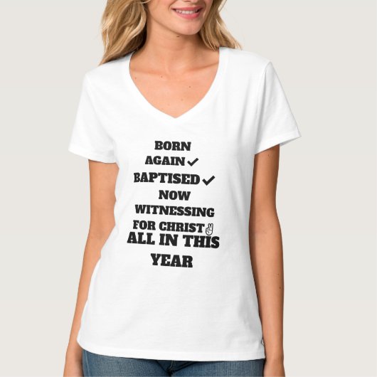 WIEDER geboren, JETZT BAPTISIERT MIT 4 CHRISTEN T-Shirt (Vorderseite)