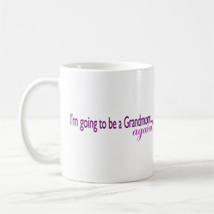 Wieder gehen, ein Grandmom zu sein Kaffeetasse