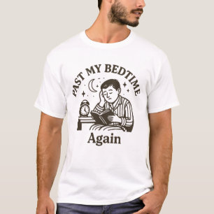 Wieder nach der Schlafenszeit Lustiges müdes Erwac T-Shirt