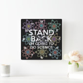 WIEDER WERDE ICH WISSENSCHAFT MACHEN QUADRATISCHE WANDUHR (Zuhause)