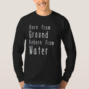 Wiedergeburt aus Wasser getauft in Christi Bibel C T-Shirt