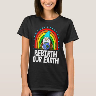 Wiedergeburt Unsere Erde Gnom Frauen Umwelt Erde L T-Shirt