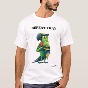 Wiederhole Dieses Lustige Papagei-T-Shirt T-Shirt
