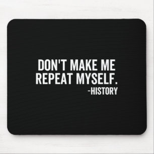 Wiederhole Mich Nicht Geschichte Schul Lehrer  Mousepad