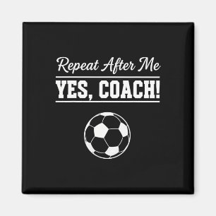 Wiederhole nach mir Ja Coach Lustiger Fußballtrain Magnet