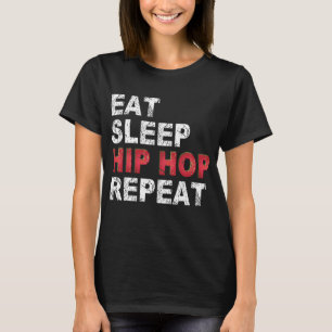 Wiederholen Sie den Schlaf-Hip-Hop T-Shirt