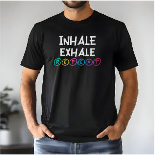 Wiederholung der Exhale - Zitat zur psychischen Ge T-Shirt