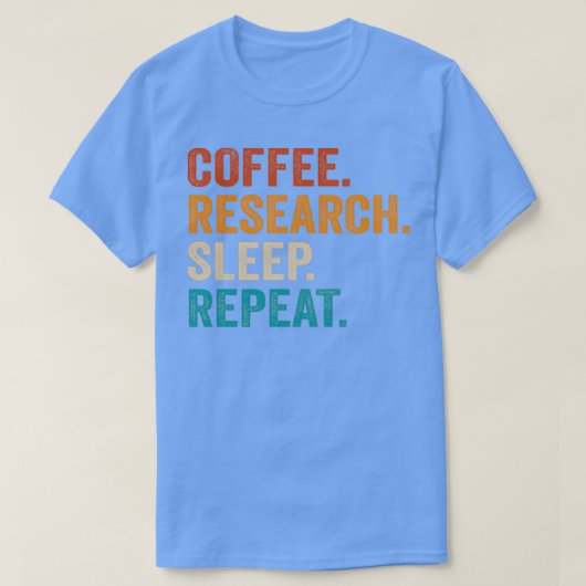 Wiederholung der Kaffeeforschung 7 T-Shirt (Design vorne)