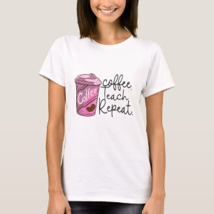 Wiederholung des Kaffeetablaufs   Funny Teacher Zi T-Shirt