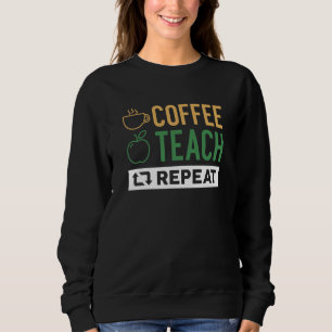 Wiederholung des Kaffeetablaufs Sweatshirt