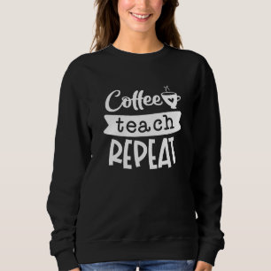 Wiederholung des Kaffeetablaufs Sweatshirt