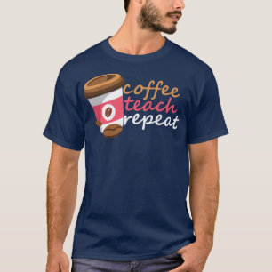 Wiederholung des Kaffeetablaufs T-Shirt