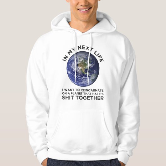 Wiederverkörperung auf einem Planeten, der seinen Hoodie (Vorderseite)