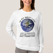 Wiederverkörperung auf einem Planeten, der seinen T-Shirt (Vorderseite)