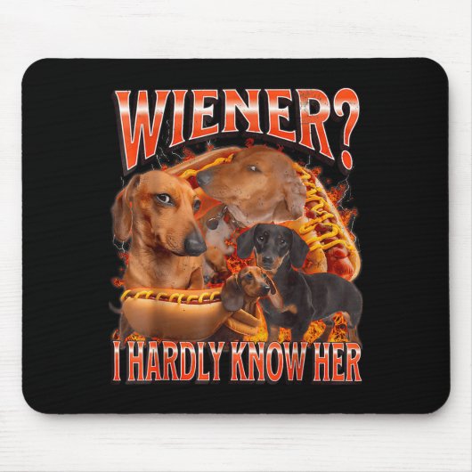 Wiener I Hardly Know Her Funny Offensive Dachshund Mousepad (Vorne)