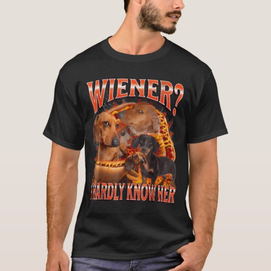 Wiener I Hardly Know Her Funny Offensive Dachshund T-Shirt (Vorderseite)