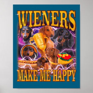 Wiener machen mich glücklich lustiger Dachshund-Hu Poster
