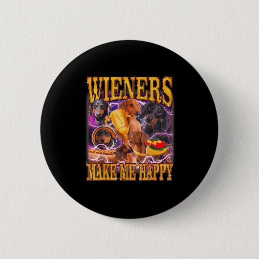 Wieners Make Me Happy Funny Dachshund Dog Lover Button (Vorderseite)