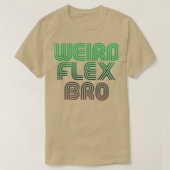 wierd flex bro T-Shirt (Design vorne)