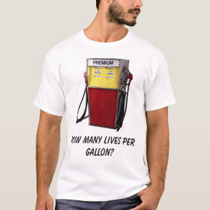 Wieviele Leben pro Gallone? T-Shirt