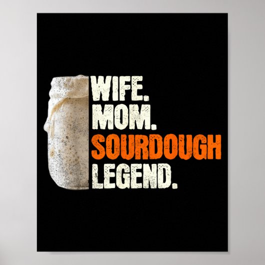 Wife Mom Sourdough Legend Funny Mother Sourdough P Poster (Vorne)