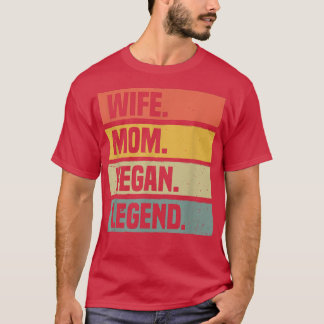 Wife Mom Vegan Legend Plant Based Diet Funny Veget T-Shirt