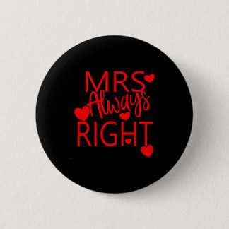 Wife Valentines Gift From Husband Mrs Always Right Button