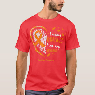 Wife Women I Wear Orange For My Husband Leukemia A T-Shirt