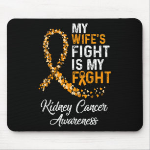 Wifes Kampf ist mein Kampf gegen Nierenkrebs Mousepad