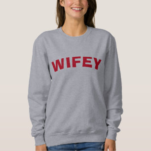 Wifey. Bearbeiten Sie Text. Sweatshirt