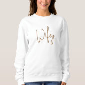 Wifey Bride Jubiläumstypografie Sweatshirt (Vorderseite)