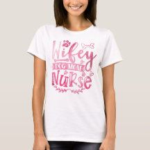 Wifey Dog Mama Nurse Women's Shirt - Funny Nurse