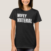 Wifey Material T-Shirt (Vorderseite)