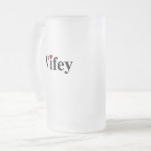 Wifey Mattglas Bierglas (Vorderseite Links)