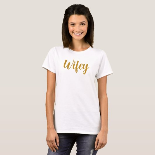 Wifey Modern Gold Script Frauen T-Shirt (Vorne ganz)