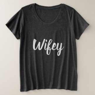 Wifey Plus Size T - Shirt