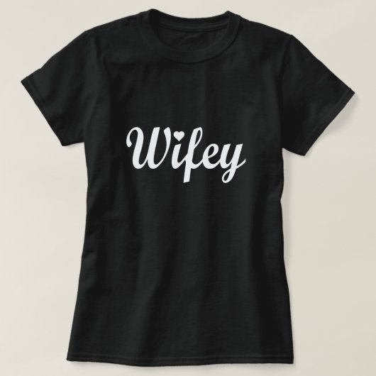 WIFEY T-Shirt (Design vorne)