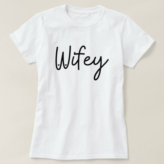 Wifey T - Shirt (Design vorne)