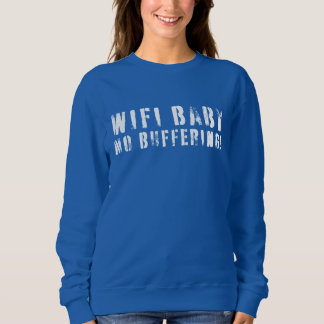 WIFI Baby, kein Puffer Sweatshirt